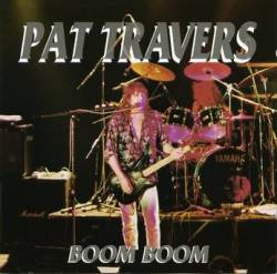 Pat Travers Band : Boom Boom